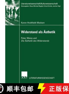 【3-4周达】Widerstand als Ästhetik : Peter Weiss und Die Ästhetik des Widerstands [9783824445073]