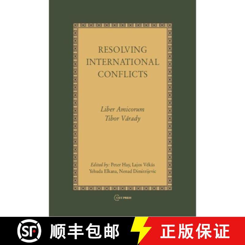【3-4周达】Resolving International Conflicts: Liber Amicorum Tibor Varady [9789639776463]