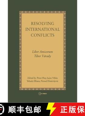 【3-4周达】Resolving International Conflicts: Liber Amicorum Tibor Varady [9789639776463]