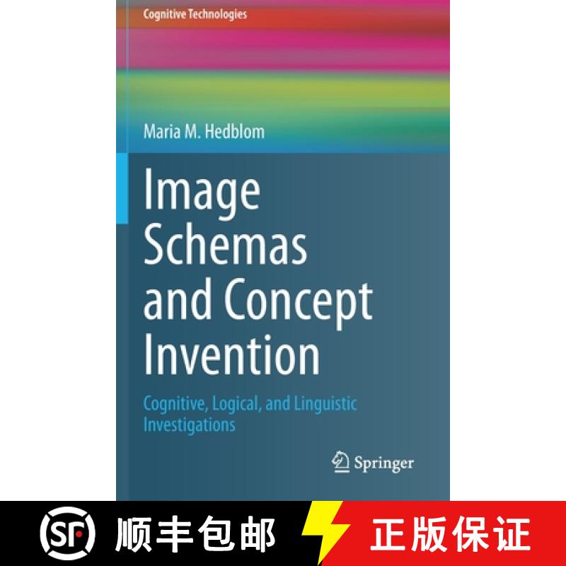 【3-4周达】Image Schemas and Concept Invention : Cognitive, Logical, and Linguistic Investigations [9783030473310]