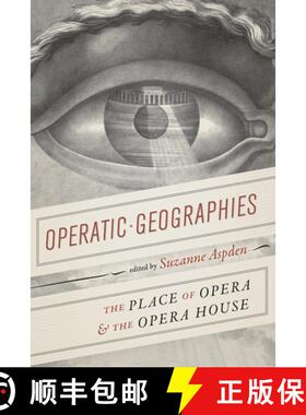 【3-4周达】Operatic Geographies: The Place of Opera and the Opera House [9780226595962]