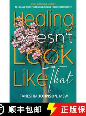 预订 Healing Doesn't Look Like That: A Self Discovery Journey To Joy And Inner Peace While Healing Fr... [9798218376956]