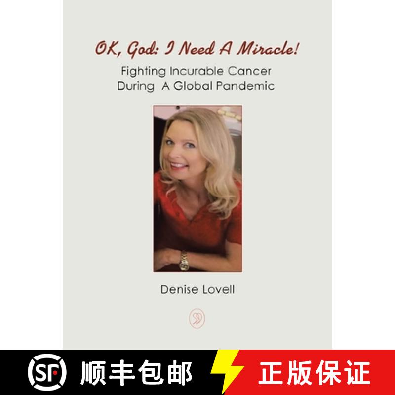 【2-3周达】Ok, God: I Need a Miracle!: Fighting Incurable Cancer During  a Global Pandemic [9781982286590]