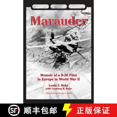 【3-4周达】Marauder : Memoir of a B-26 Pilot in Europe in World War II [9780786473021]
