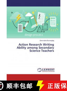 预订 Action Research Writing Ability among Secondary Science Teachers [9786200275264]