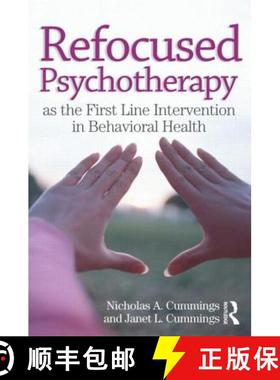 【3-4周达】Refocused Psychotherapy as the First Line Intervention in Behavioral Health [9780415893015]