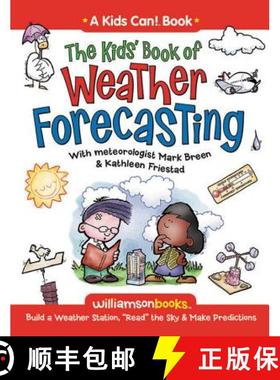 预订 The Kids' Book of Weather Forecasting: Build a Weather Station, Read the Sky & Make Predictions! [9780824968236]