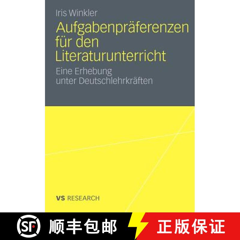 【3-4周达】Aufgabenpr ferenzen F r Den Literaturunterricht : Eine Erhebung Unter Deutschlehrkr ften [9783531175287]