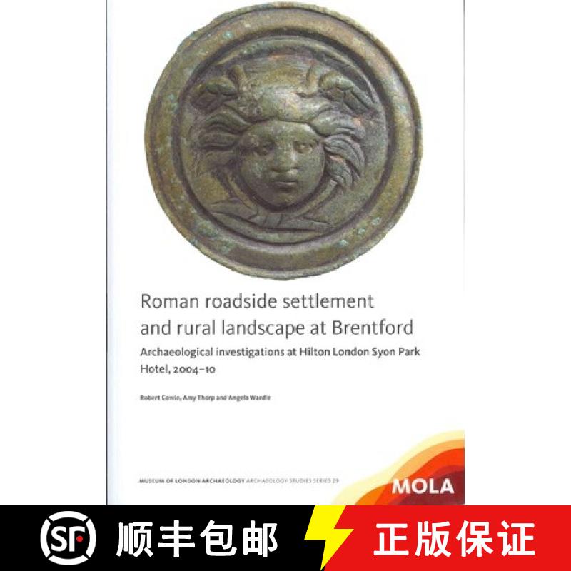 【3-4周达】Roman Roadside Settlement and Rural Landscape at Brentford: Archaeological Investigations ... [9781907586194]