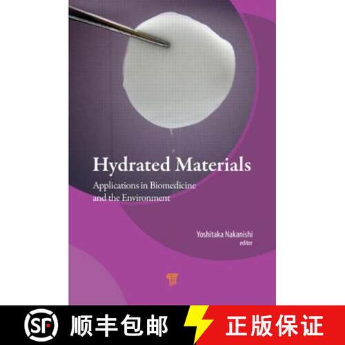 【3-4周达】精装 Hydrated Materials: Applications in Biomedicine and the Environment [9789814463225]