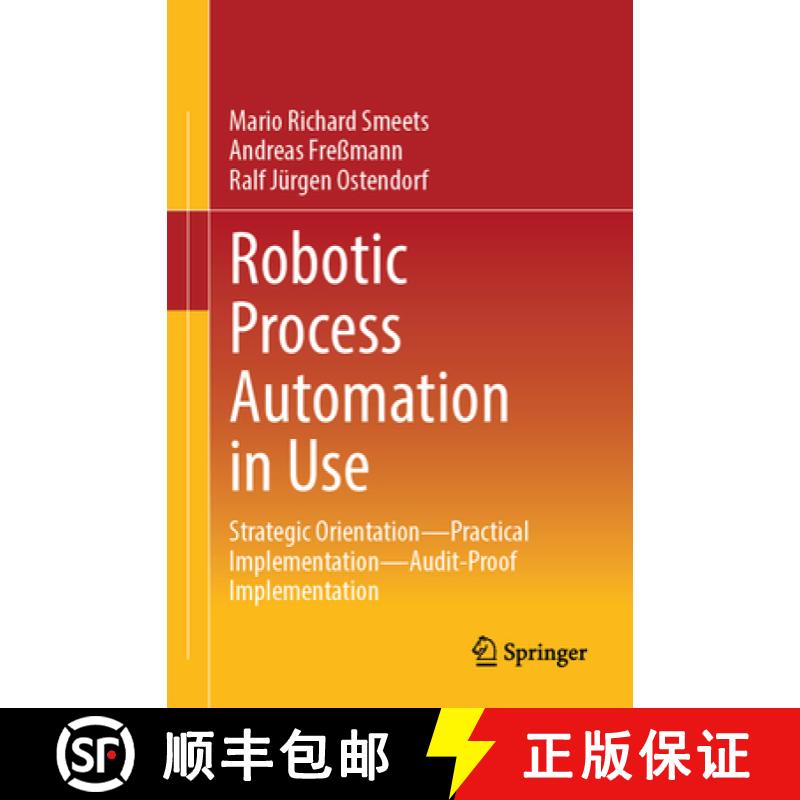 【3-4周达】Robotic Process Automation in Use : Strategic Orientation - Practical Implementation - Aud... [9783658459048]