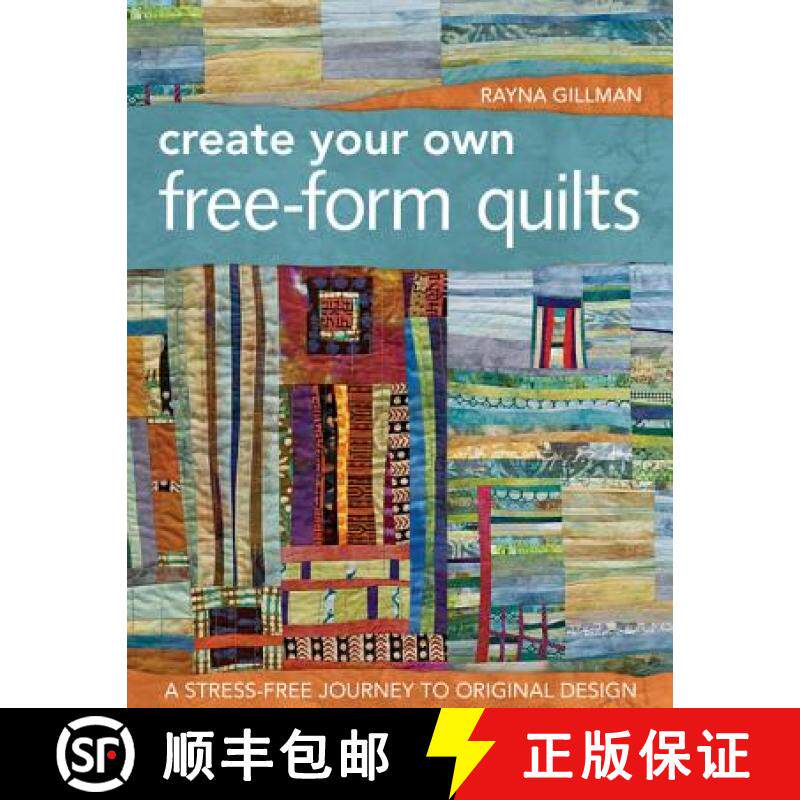【3-4周达】Create Your Own Free-Form Quilts-Print-On-Demand-Edition: A Stress-Free Journey to Origina... [9781607052500]
