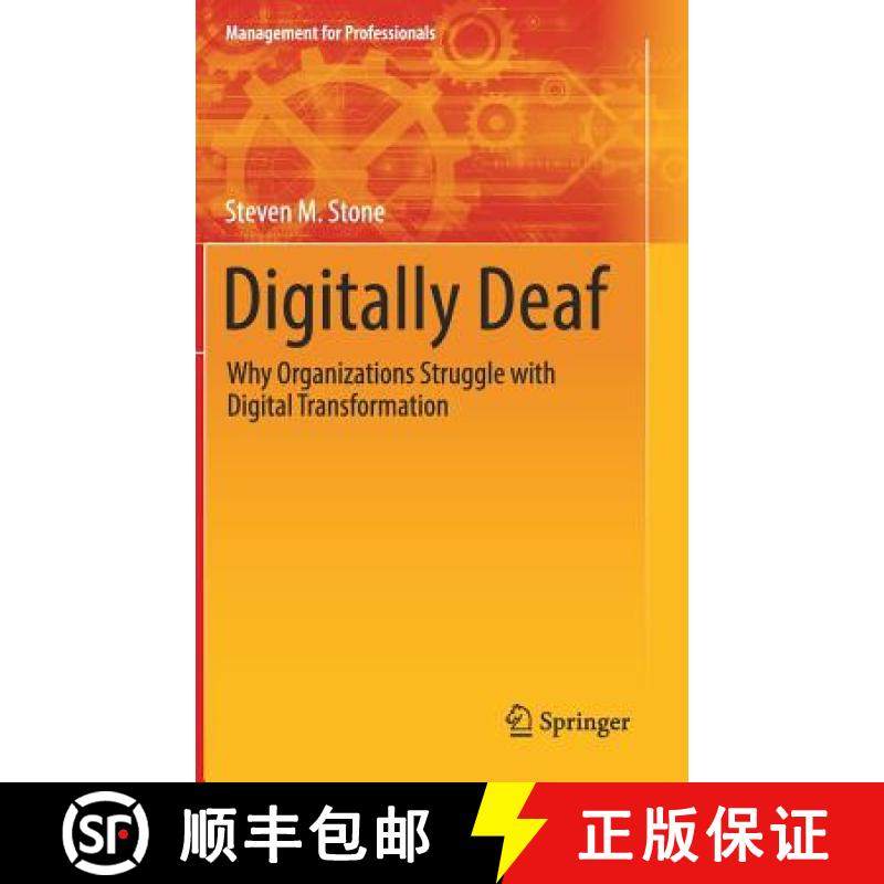 【3-4周达】Digitally Deaf : Why Organizations Struggle with Digital Transformation [9783030018320]