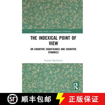 【3-4周达】精装 The Indexical Point of View : On Cognitive Significance and Cognitive Dynamics [9780367554804]