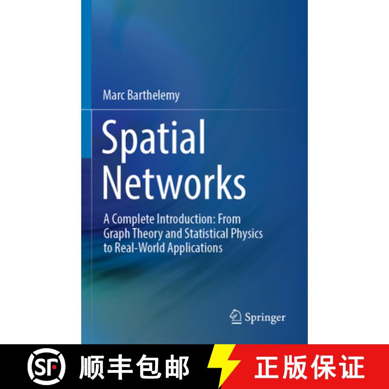 【3-4周达】Spatial Networks : A Complete Introduction: From Graph Theory and Statistical Physics to R... [9783030941086]