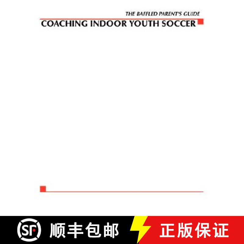 【3-4周达】Baffled Parents' Guide to Coaching Indoor Youth Soccer [9780071411431]