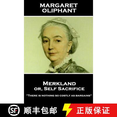 【3-4周达】Margaret Oliphant - Merkland or, Self Sacrifice: There is nothing so costly as bargains [9781787801516]