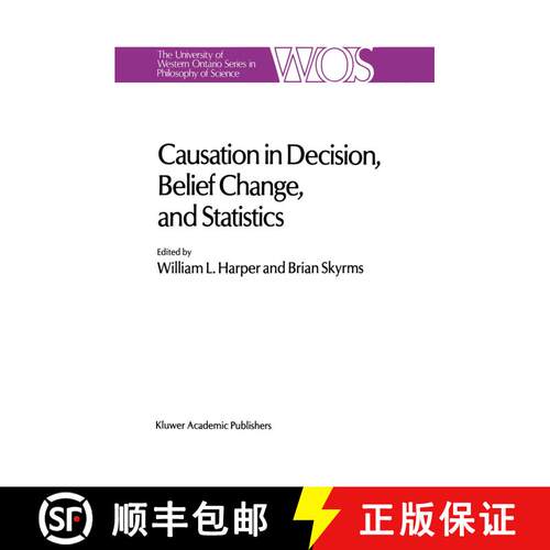 【3-4周达】精装 Causation in Decision, Belief Change, and Statistics : Proceedings of the Irvine Conf... [9789027726346]
