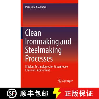 【3-4周达】Clean Ironmaking and Steelmaking Processes: Efficient Technologies for Greenhouse Emission... [9783030212117]