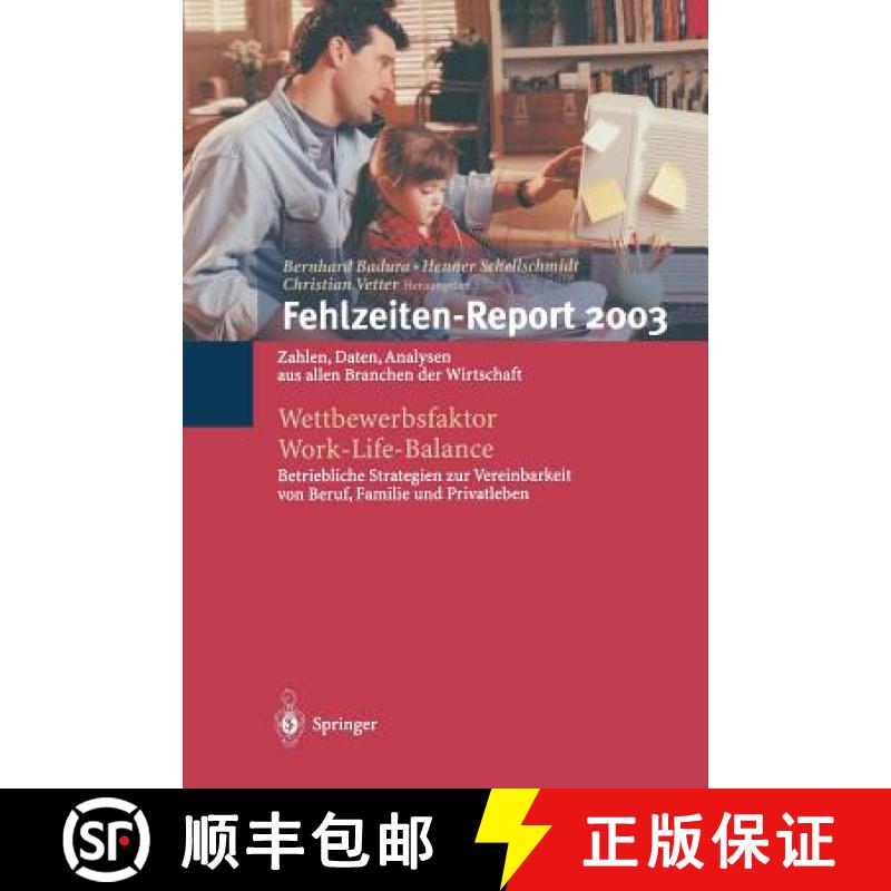 【3-4周达】Fehlzeiten-Report 2003: Wettbewerbsfaktor Work-Life-Balance: Zahlen, Daten, Analysen Aus A... [9783540403104]