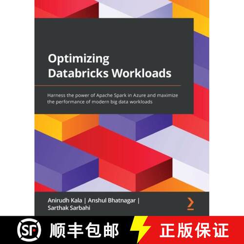 预订 Optimizing Databricks Workloads: Harness the power of Apache Spark in Azure and maximize the per... [9781801819077]