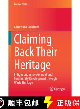 【3-4周达】Claiming Back Their Heritage: Indigenous Empowerment and Community Development Through Wor... [9783031400650]