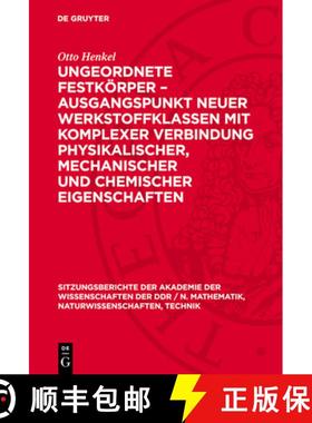 预订 Ungeordnete Festkörper - Ausgangspunkt Neuer Werkstoffklassen Mit Komplexer Verbindung Physikal... [9783112701744]