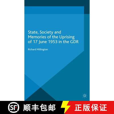 【3-4周达】State, Society and Memories of the Uprising of 17 June 1953 in the GDR (1st ed. 2014) (1st... [9781349487028]