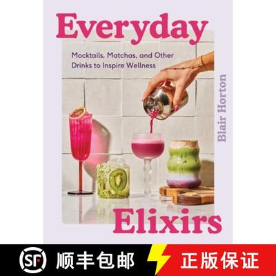 【3-4周达】Everyday Elixirs: Mocktails, Matchas, and Seasonal Drinks to Inspire Wellness [9780063435339]