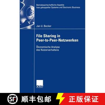 【3-4周达】File Sharing in Peer-to-Peer-Netzwerken : Ökonomische Analyse des Nutzerverhaltens [9783824407422]