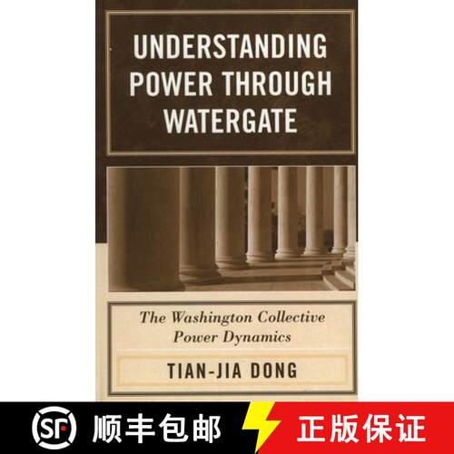 【3-4周达】精装 Understanding Power through Watergate : The Washington Collective Power Dynamics [9780761831532]