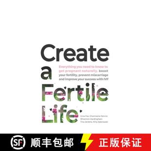 【3-4周达】Create a Fertile Life: Everything you need to know to get pregnant naturally, boost your f... [9780648391111]