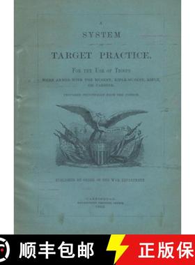 预订 A System of Target Practice For The Use Of Troops When Armed With The Musket, Rifle-Musket, Rifl... [9798348211127]