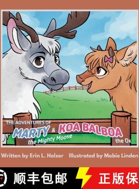 预订 The Adventures of Marty the Mighty Moose & Koa Balboa the Ox [9781088020494]