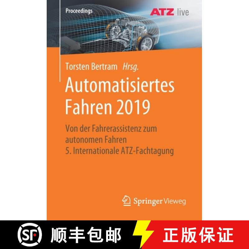【3-4周达】Automatisiertes Fahren 2019 : Von der Fahrerassistenz zum autonomen Fahren 5. Internationa... [9783658279899]