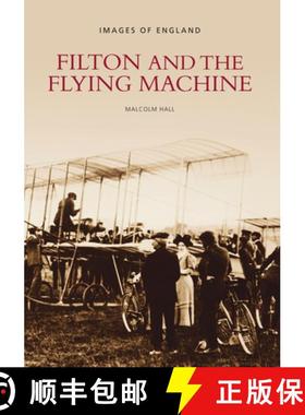 【3-4周达】Filton and the Flying Machine: Images of England [9780752401713]
