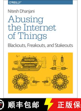 【3-4周达】Abusing the Internet of Things: Blackouts, Freakouts, and Stakeouts [9781491902332]