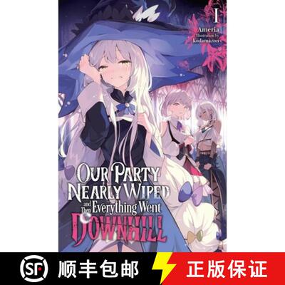 【3-4周达】Our Party Nearly Wiped and Then Everything Went Downhill, Vol. 1: Volume 1 [9798855423693]
