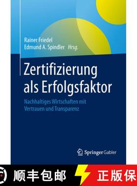 【3-4周达】Zertifizierung ALS Erfolgsfaktor: Nachhaltiges Wirtschaften Mit Vertrauen Und Transparenz [9783658097004]