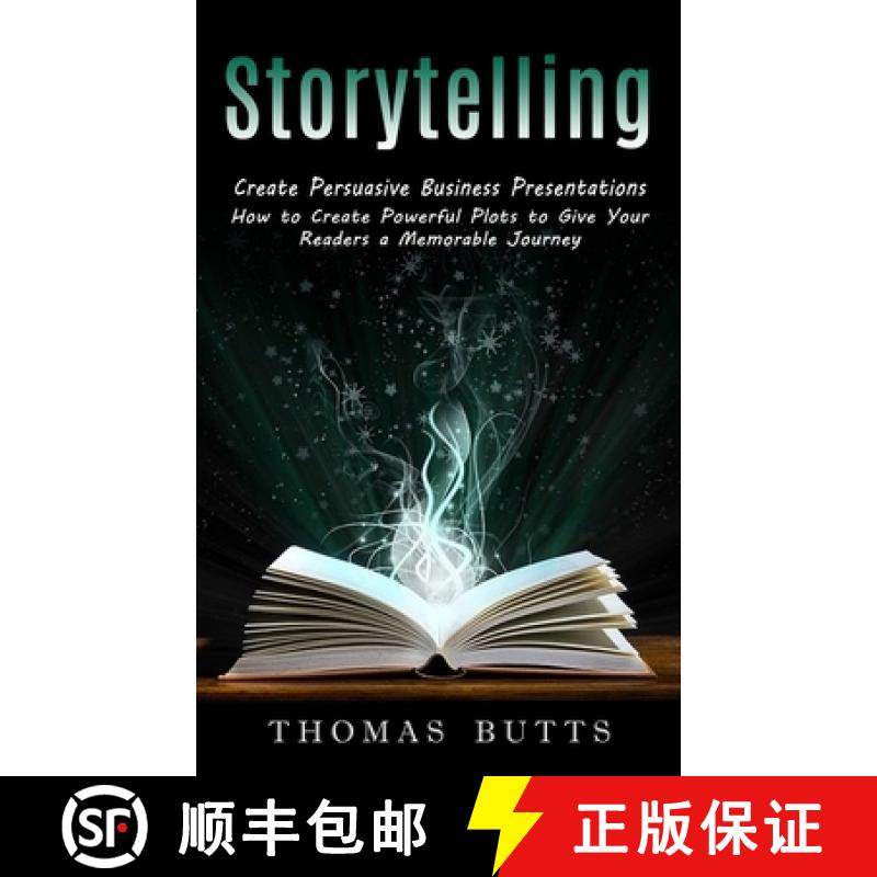 预订 Storytelling: Create Persuasive Business Presentations (How to Create Powerful Plots to Give You... [9781774857809]