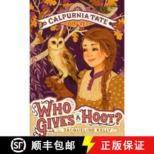 【3-4周达】Who Gives a Hoot?: Calpurnia Tate, Girl Vet [9781250143396]