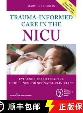 【3-4周达】Trauma-Informed Care in the NICU : Evidenced-Based Practice Guidelines for Neonatal Clinic... [9780826131966]