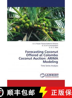 预订 Forecasting Coconut Offered at Colombo Coconut Auction: ARIMA Modeling [9786139820979]