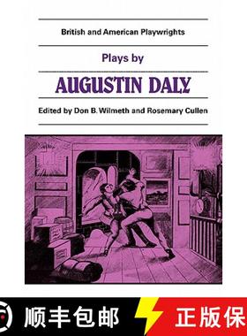 【3-4周达】Plays by Augustin Daly: A Flash of Lightning, Horizon, Love on Crutches - Plays by Augusti... [9780521284325]