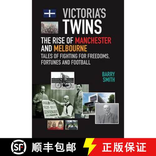 【3-4周达】Victoria's Twins: The Rise of Manchester and Melbourne [9780995363724]