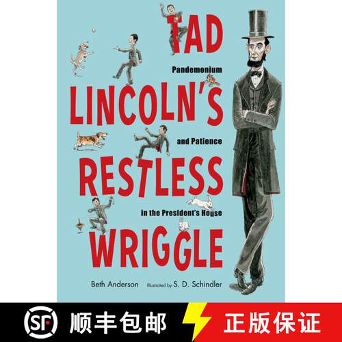 【3-4周达】精装 Tad Lincoln's Restless Wriggle: Pandemonium and Patience in the President's House [9781635923155]