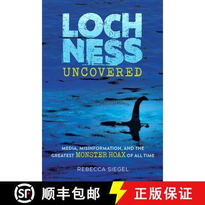 【3-4周达】精装 Loch Ness Uncovered: Media, Misinformation, and the Greatest Monster Hoax of All Time [9781662620232]