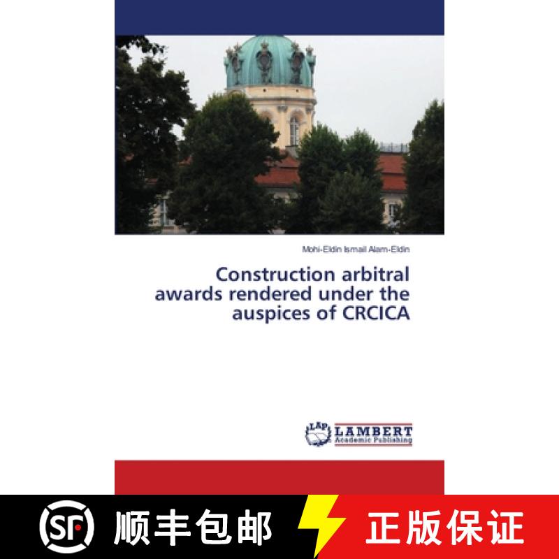 【2-3周达】Construction Arbitral Awards Rendered Under the Auspices of Crcica [9783843369169]