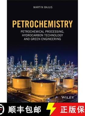 【3-4周达】Petrochemistry - Petrochemical Processing, Hydrocarbon Technology And Green Engineering [W... [9781119647768]