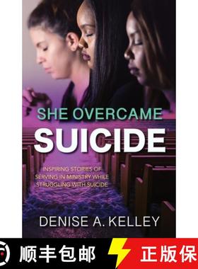 预订 She Overcame Suicide: Inspiring Stories of Serving in Ministry While Struggling with Suicide [9780578221700]
